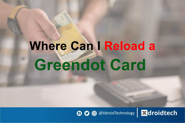 Where Can I Reload a Greendot Card